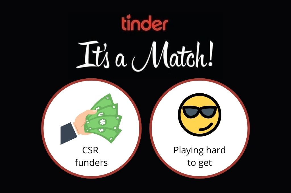 It's a match for CSR funders and playing hard to get-Tinder