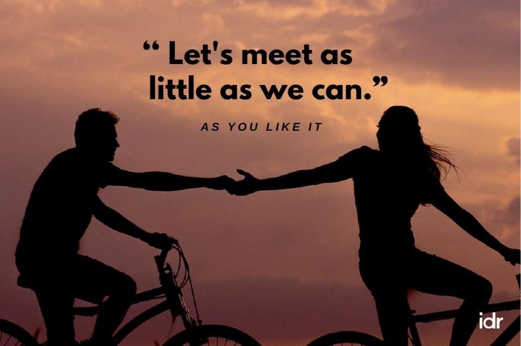 Backdrop of a man on a bicycle extending this hand to a woman on a bicycle in front of him. In quotes, Let's meet as little as we can. As You Like It."-donor