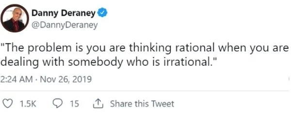 A screenshot of a tweet that reads 'The problem is you are thinking rations when you are dealing with somebody who is irrational'-nonprofit humour