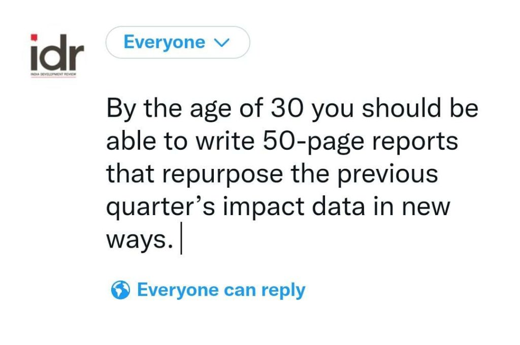 Image that says "By the age of 30 you should be able to write 50-page reports that repurpose the previous quarter’s impact data in new ways."-nonprofit humour