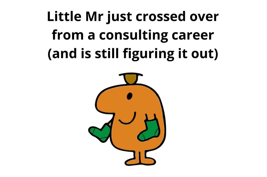 Little Mr meme saying Little Mr just crossed over from a consulting career and is still figuring it out_Little miss