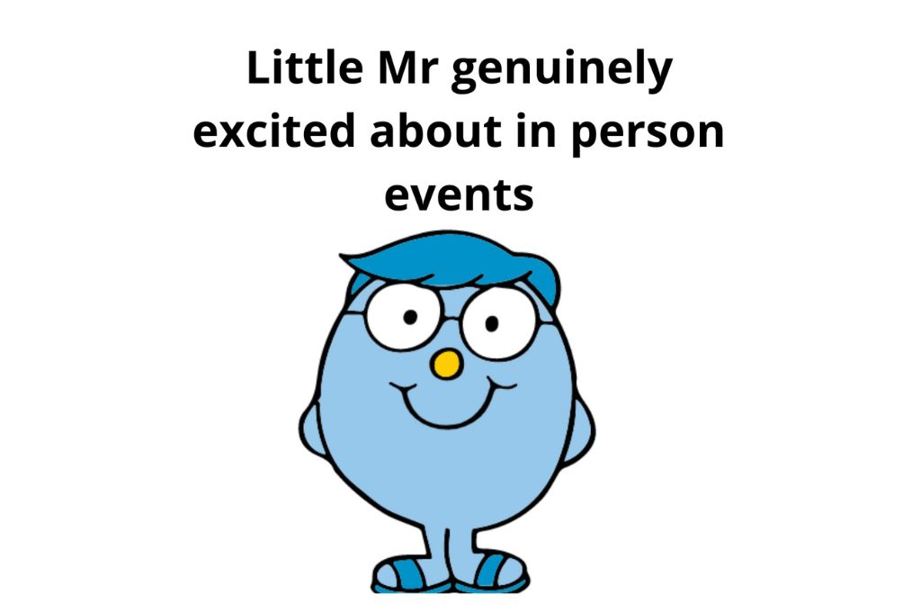 A meme saying Little Mr genuinely interested in in person events_little miss