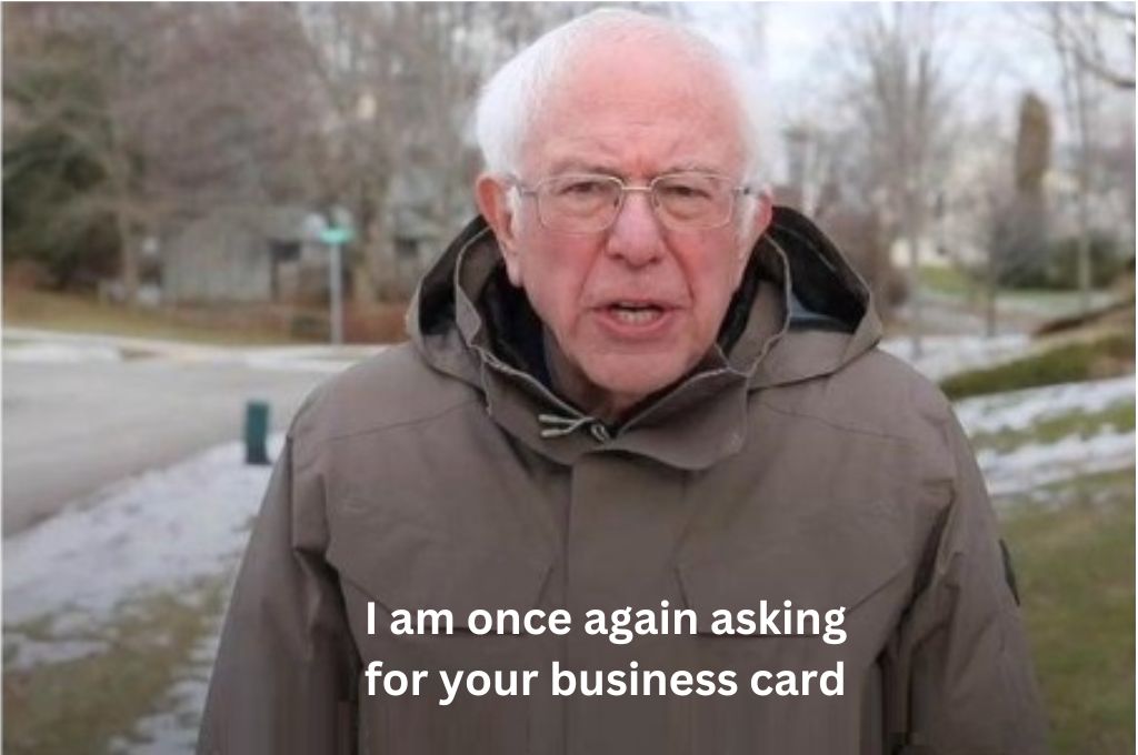 Bernie sanders saying I'm once again asking for your business card_nonprofit humour