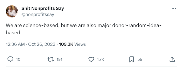 Tweet saying "we are science-based, but we are also major donor-random-idea-based"_nonprofit humour