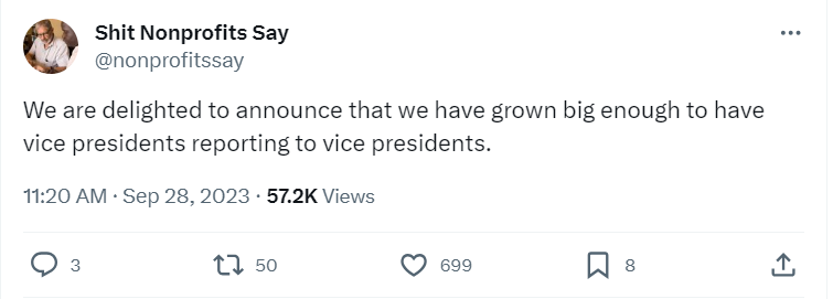 Tweet saying "We are delighted to announce that we have grown big enough to have vice presidents reporting to vice presidents" _nonprofit humour
