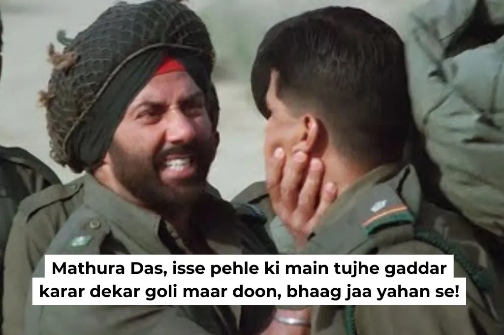 A soldier saying to another soldier 'Mathura Das, isse pehle ki main tujhe gaddar karar dekar goli maar doon, bhaag ja yahan se.'-nonprofit humour