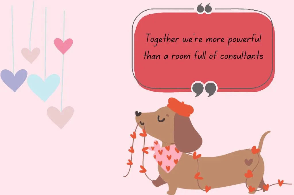 A Valentine's Day card with the words, Together we're more powerful than a room full of consultants. - nonprofit humour