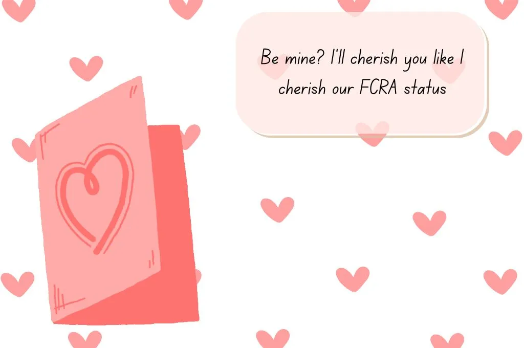 A Valentine's Day card with the words, Be mine? I'll cherish you like I cherish our FCRA status. - nonprofit humour