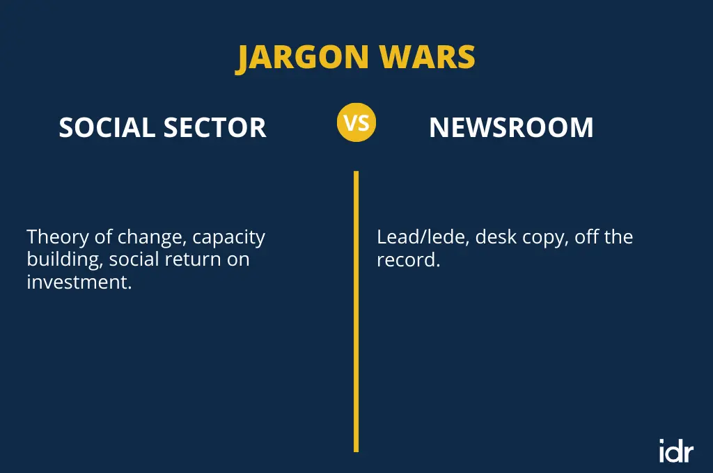 The image describes 'jargon wars' in the social sector versus newsrooms. For the social sector it says, 'Theory of change, capacity building, social return on investment'. For newsrooms it says, 'Lead/lede, desk copy, off the record'._Nonprofit humour