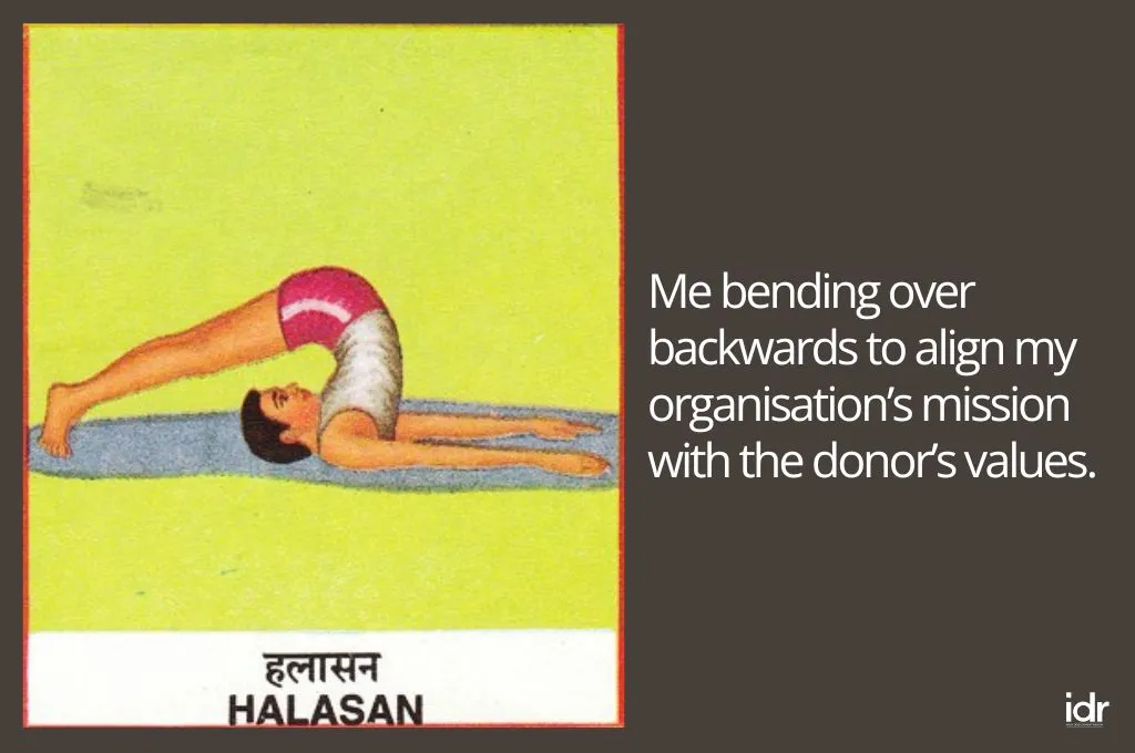 an illustration of the yoga pose halasan, with this text: "Me bending over backwards to align my organisation's mission with the donor's values"--nonprofit humour