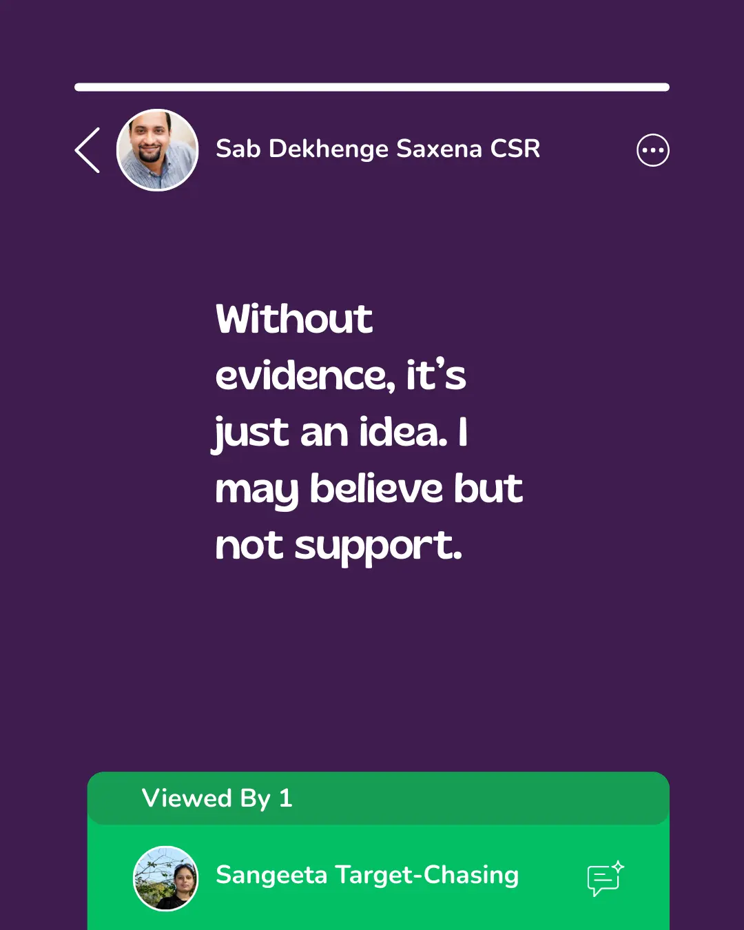 WhatsApp status by 'Sab Dekhenge Saxena CSR' that reads, "Without evidence, it's just an idea. I may believe but not support."; the sole viewer is 'Sangeeta Target-Chasing' individual associate--nonprofit humour