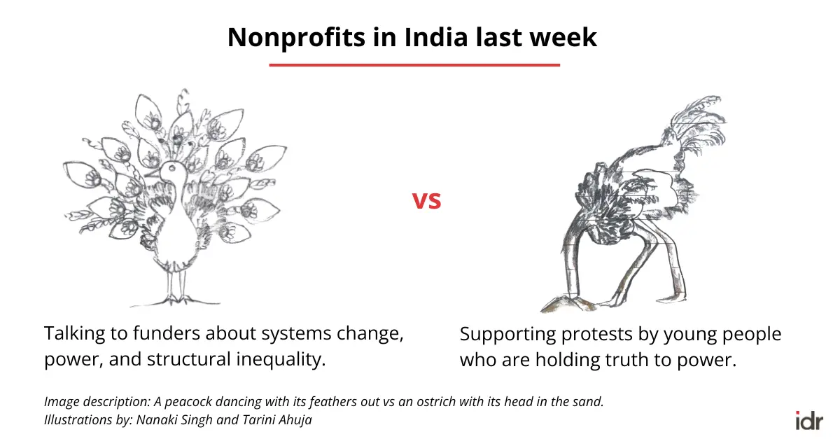 an illustration depicting a peacock dancing with its tail feathers spread and an ostrich with its head buried in the sand. The text under the peacock reads, "Talking to funders about systems change, power, and structural inequality." and the text under the ostrich reads, "Supporting protests by young people who are holding truth to power."--nonprofit humour